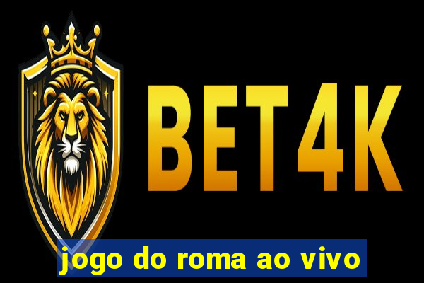 jogo do roma ao vivo